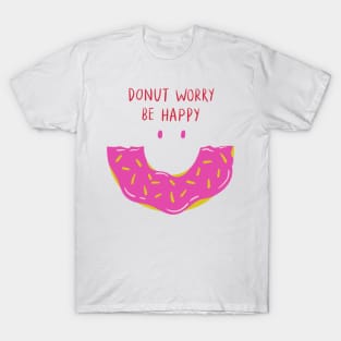 Donut Worry Be Happy - Punny T-Shirt